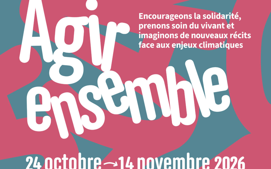 Le programme du festival Agir ensemble est sorti!